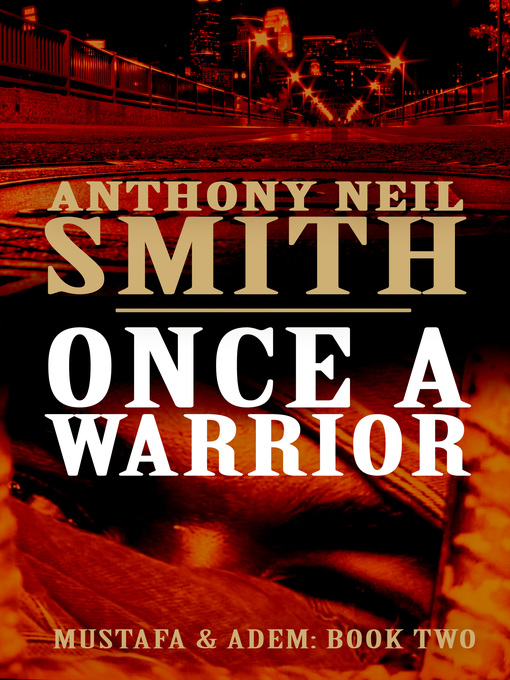 Title details for Once a Warrior by Anthony Neil Smith - Available